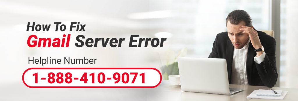 How to fix gmail server error | Helpline 1-888-260-1297